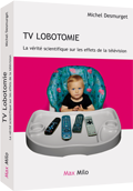 TV lobotomie, la vérité scientifique sur les effets de la télévision
