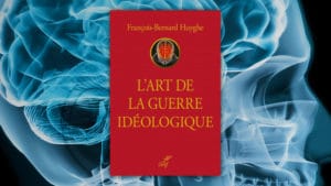 Cinq questions à François-Bernard Huyghe sur l’art de la guerre idéologique