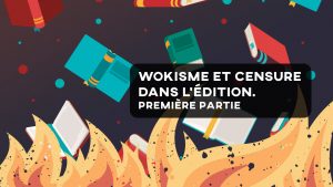 Wokisme et censure dans l’édition. Première partie