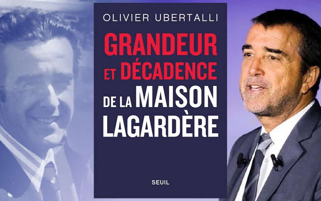 Grandeur et décadence de la maison Lagardère (Seuil)
