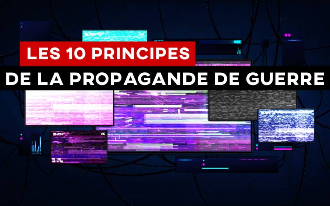 Les 10 principes de la propagande de guerre