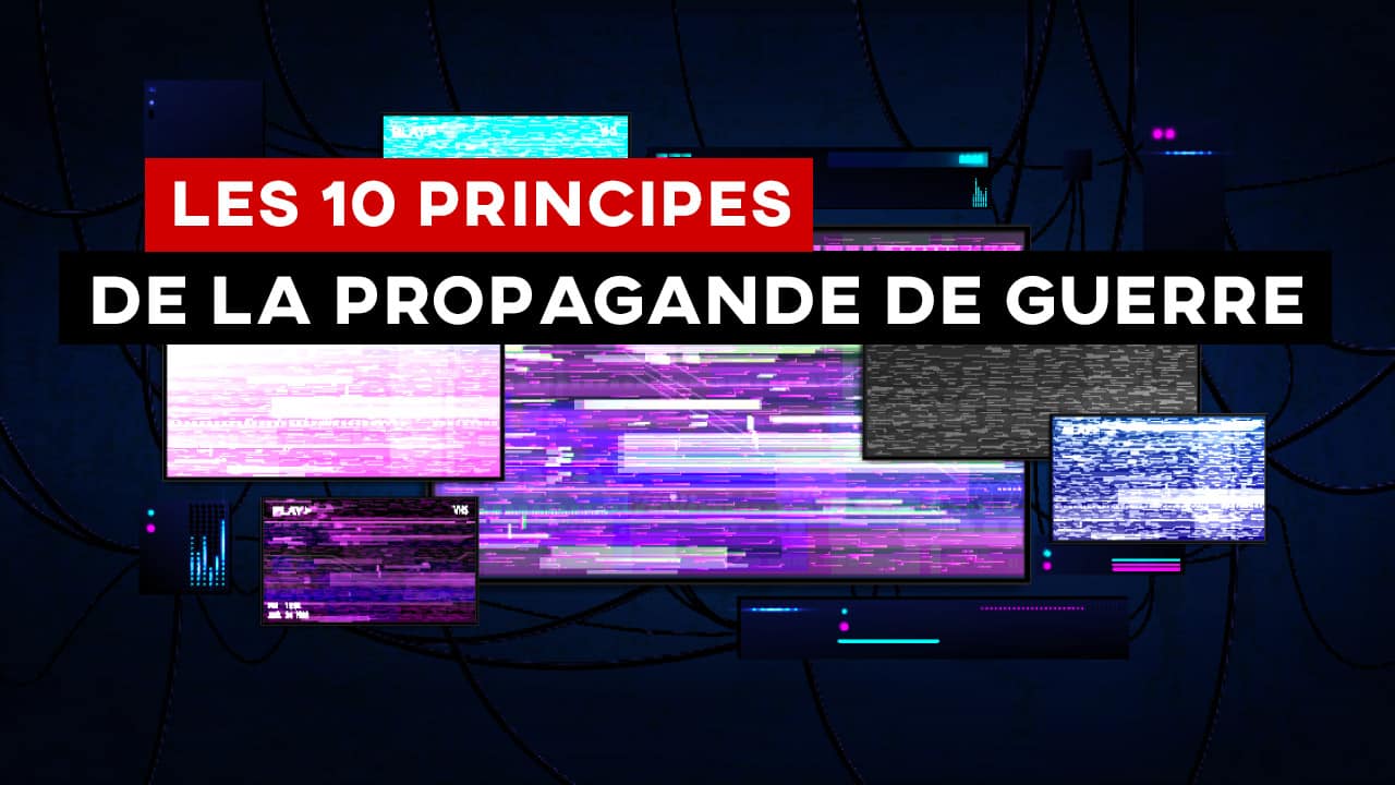 Les 10 principes de la propagande de guerre