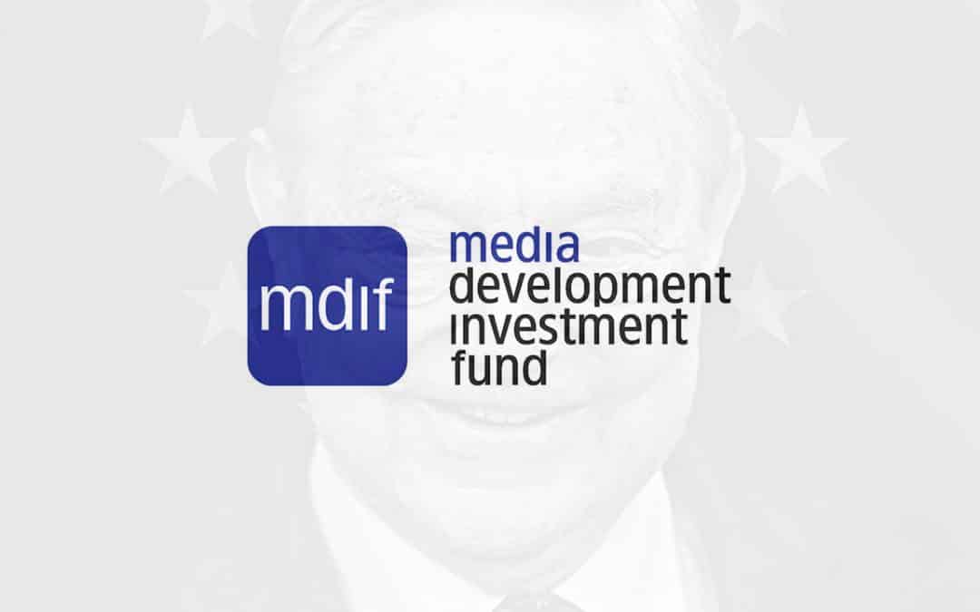 Le Media Development Investment Fund : arme financière des réseaux d’influence médiatique de George Soros