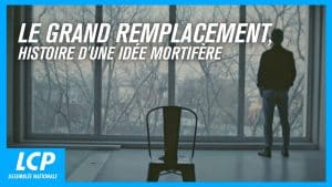 Le Grand Remplacement sur LCP, approximations et manipulations