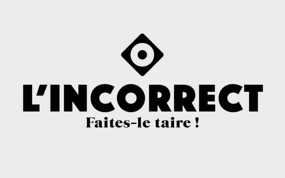 L’Incorrect lève de nouveau des&nbsp;fonds