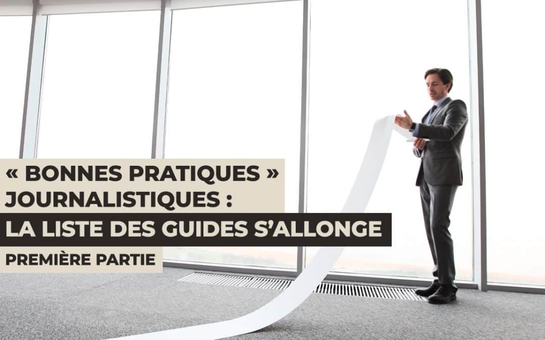 «&nbsp;Bonnes pratiques&nbsp;» journalistiques (1)&nbsp;: la liste des guides s’allonge