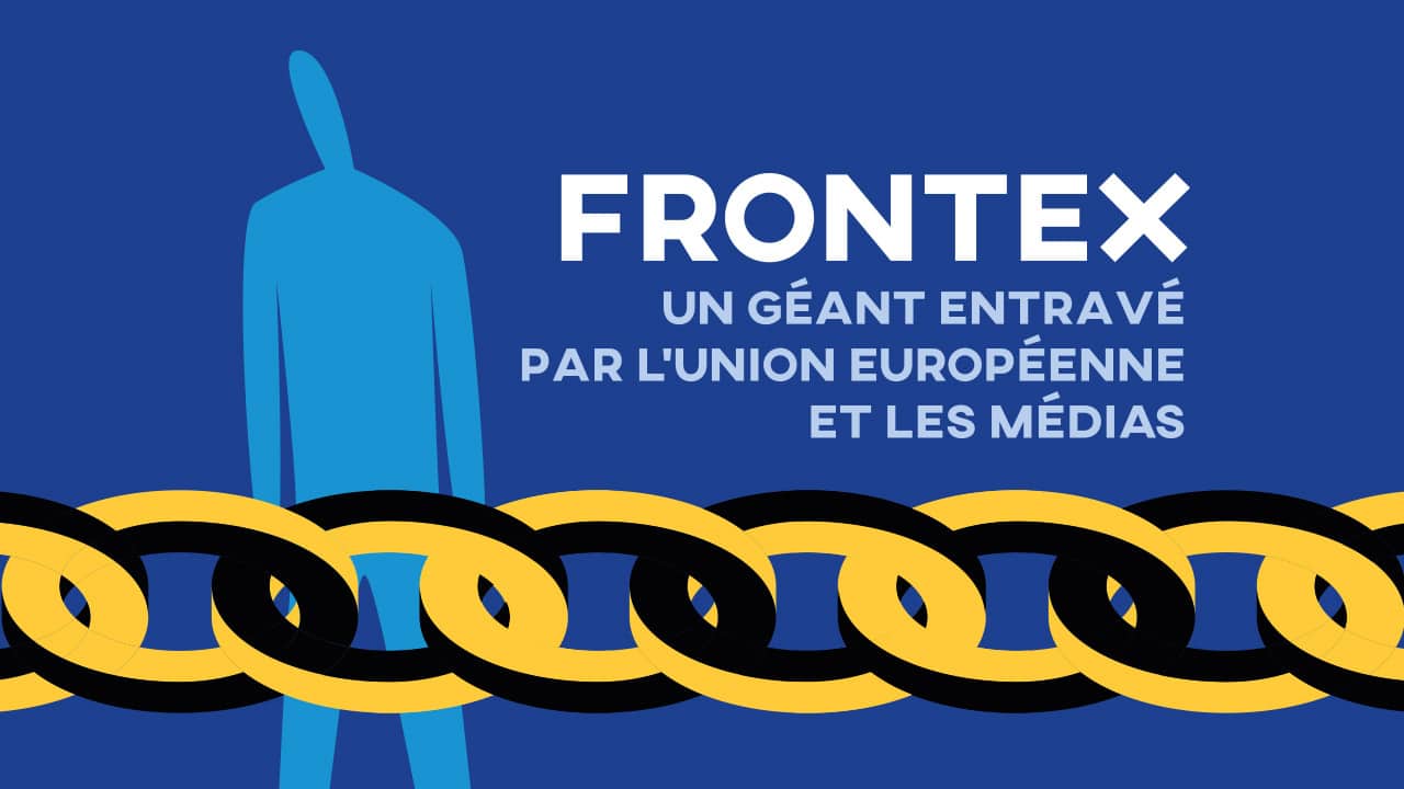 Frontex : un géant entravé par l’UE et les médias