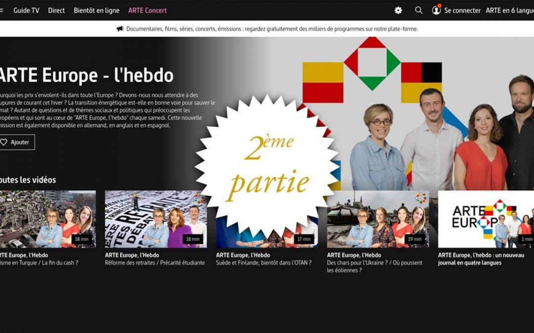 « Arte Europe — l’hebdo » : la chaîne franco-allemande à l’assaut du continent. Deuxième partie