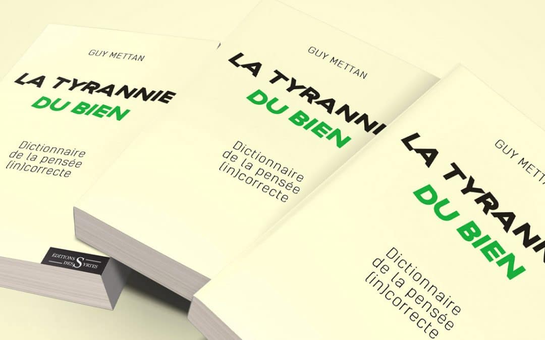 La Tyrannie du Bien : un essai sur le Bien et ses méfaits