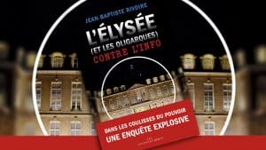 Jean-Baptiste Rivoire : L’Élysée (et les oligarques) contre l’info. Recension