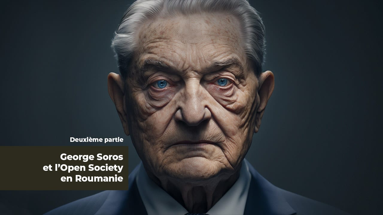 George Soros et l’Open Society en Roumanie. Seconde partie