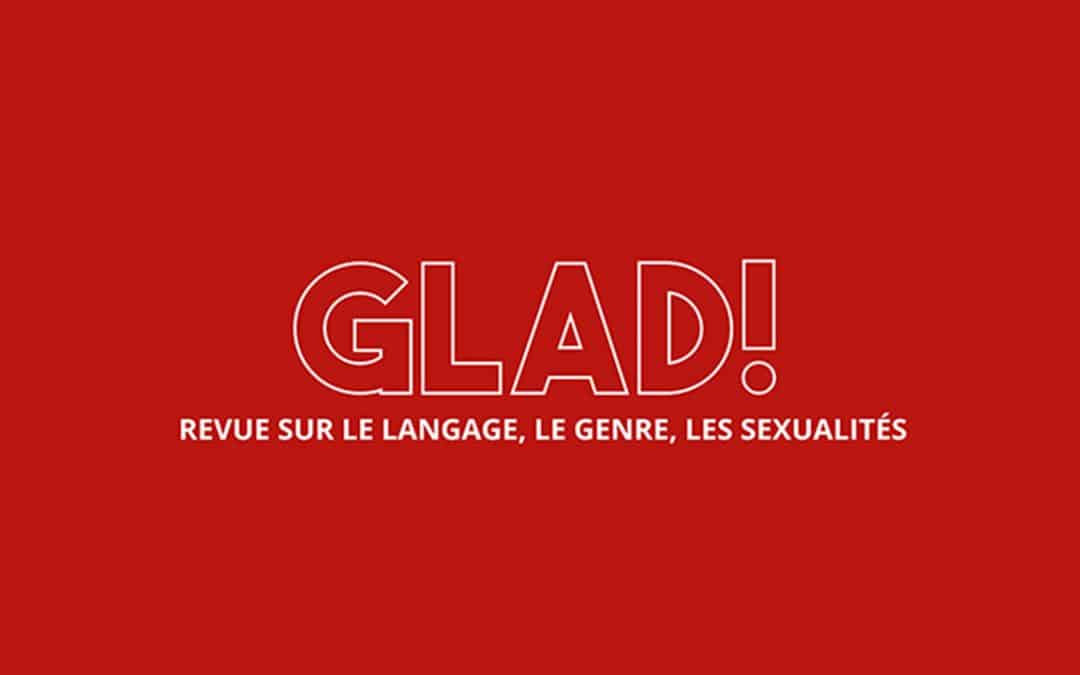 GLAD! La revue qui ose&nbsp;tout