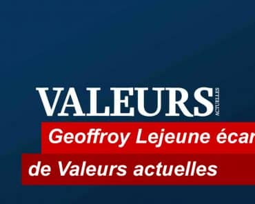 Geoffroy Lejeune écarté de Valeurs actuelles