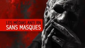 Les médias anti RN sans masques