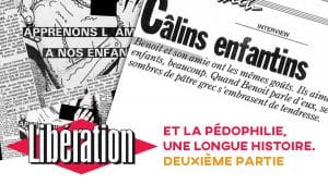 Libération et la pédophilie, une longue histoire. Deuxième partie