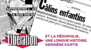 Libération et la pédophilie, une longue histoire. Dernière partie