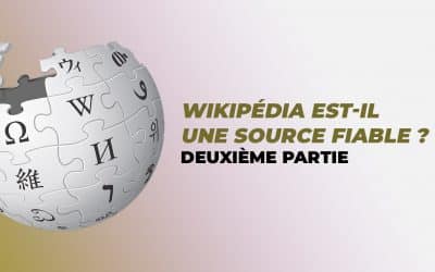 Wokipédia : Wikipédia est-il une source fiable ? Deuxième partie