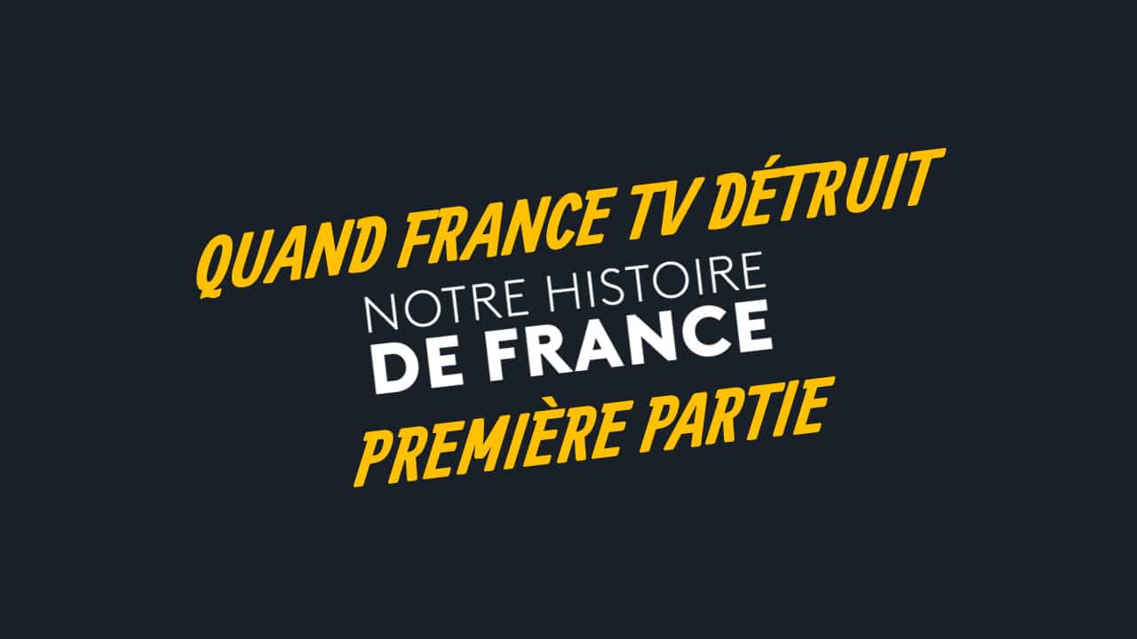 France TV revisite – et détruit — le roman national avec Notre histoire de France. Première partie France TV revisite – et détruit - le roman national avec Notre histoire de France. Première partie