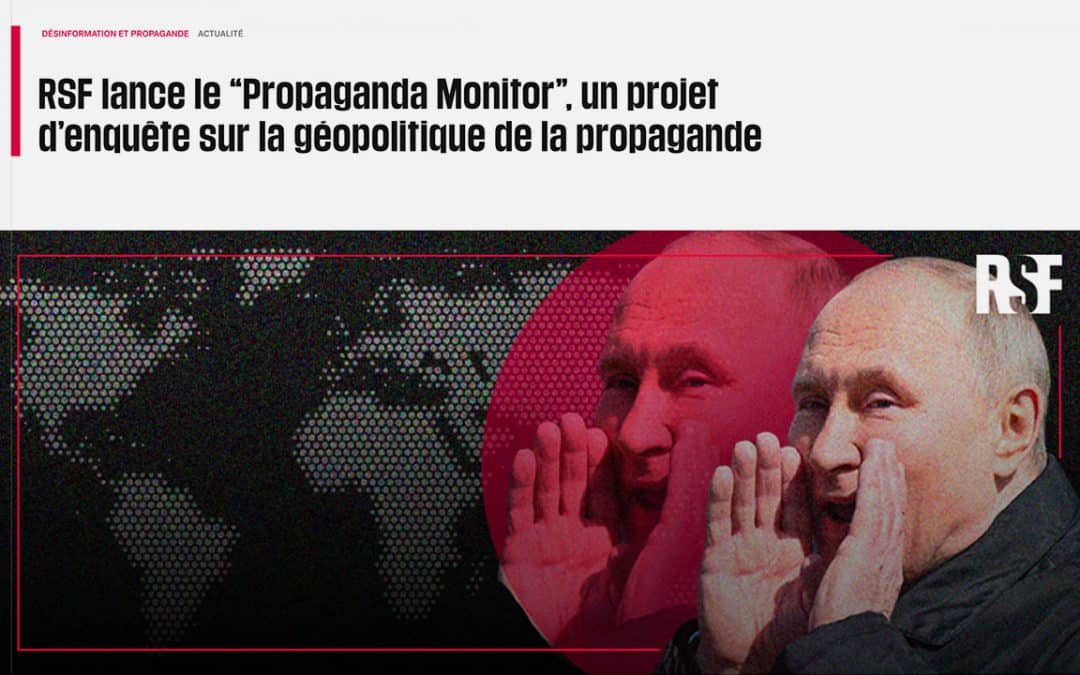 Propaganda Monitor : nouvel outil de surveillance lancé par Reporter Sans Frontières (RSF)