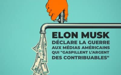 Elon Musk déclare la guerre aux médias américains qui “gaspillent l’argent des contribuables”