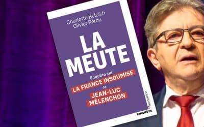 Comment la presse a accueilli «&nbsp;La Meute&nbsp;», le livre sur le système Mélenchon qui embarrasse la France Insoumise