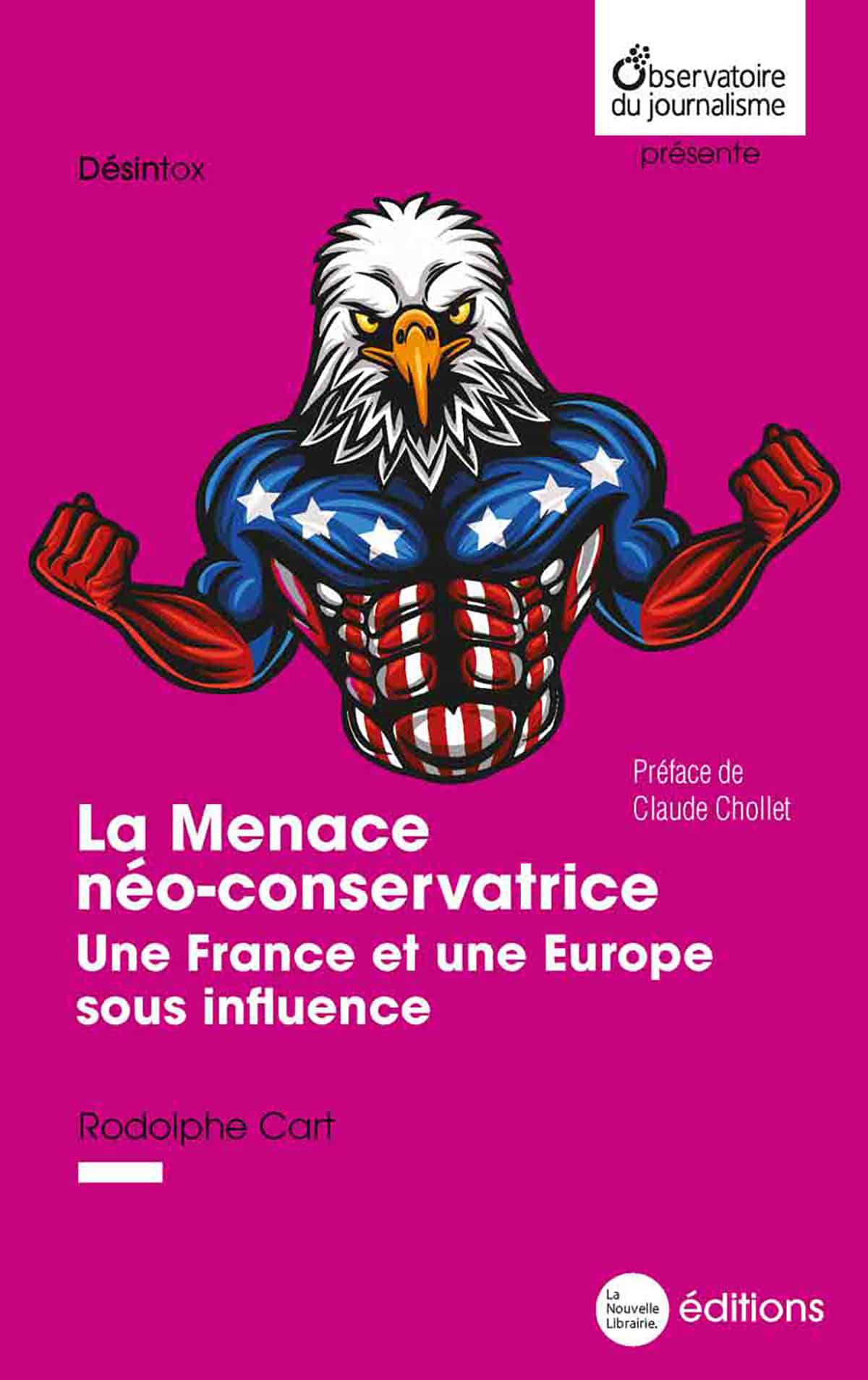 La Menace néo-conservatrice. Une France et une Europe sous influence