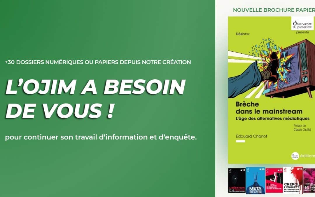 L’OJIM a besoin de vous pour continuer son travail d’information et d’enquête