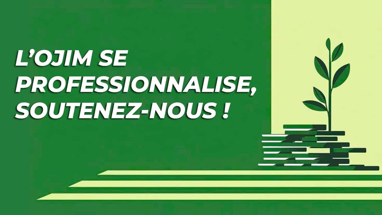 Grande nouvelle pour l'OJIM !