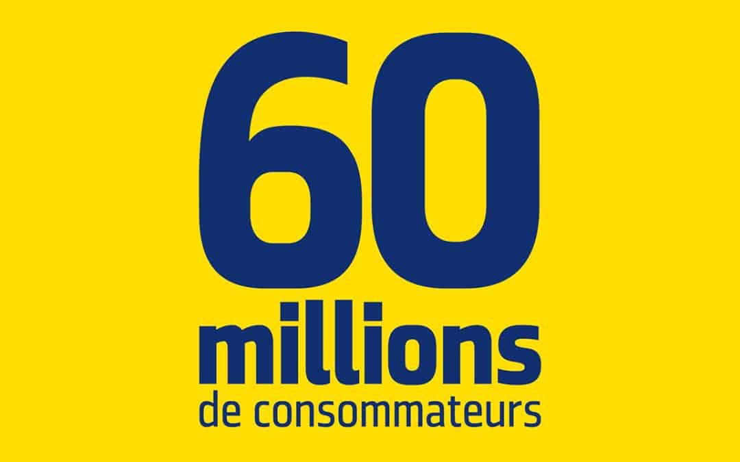 60 millions de consommateurs, on&nbsp;ferme&nbsp;!
