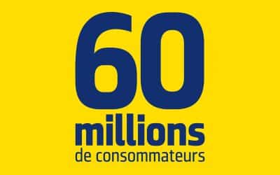 60 millions de consommateurs, on&nbsp;ferme&nbsp;!