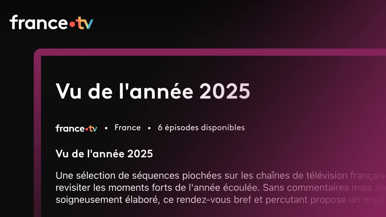 L’année 2025 passée au filtre de France Télévisions L'année 2025 passée au filtre de France Télévisions